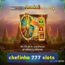 chefinho 777 slots